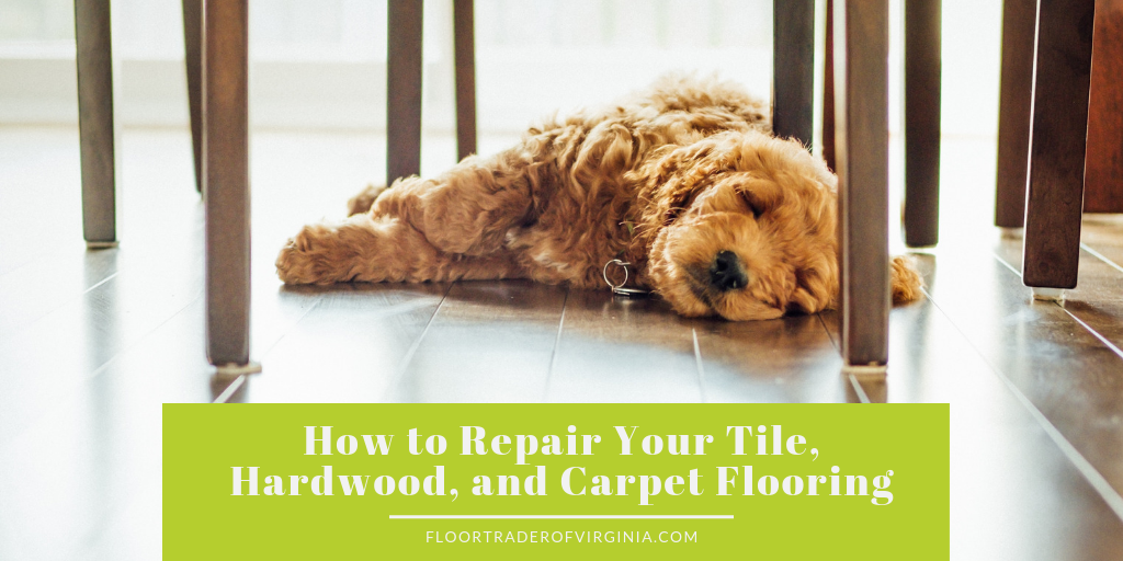 How to Repair Your Tile, Hardwood, and Carpet Flooring